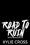 Road To Ruin: A D...
