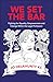 We Set the Bar: Fighting for Equality, Empowerment and Change within the Legal Profession