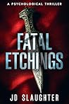 Fatal Etchings: A Gripping Psychological Thriller (Standalone Psychological Thriller)