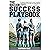 The Soccer Success Playbook: A Step By Step Guide for New Coaches and Parents through the Youth Soccer Landscape Vol II: Teenage and Academy Edition