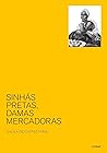 Sinhás pretas, damas mercadoras by Sheila de Castro Faria