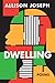 Dwelling: Poems