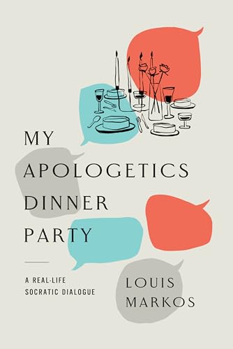 My Apologetics Dinner Party: A Real-Life Socratic Dialogue (Paperback)