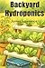 Backyard Hydroponics: Bonus! Bk2 Indoor Hydroponics included