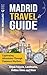 Madrid Travel Guide by Captivating Travels