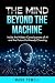 The Mind Beyond The Machine
