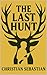 The Last Hunt by Christian Sebastian