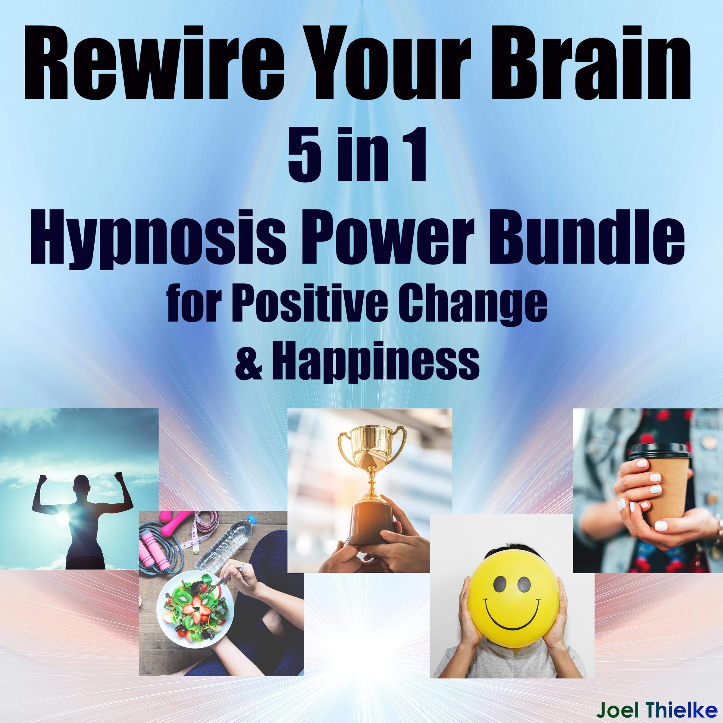 Rewire Your Brain: 5 in 1 Hypnosis Power Bundle for Positive Change & Happiness (Audible Audio)