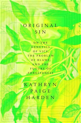 Original Sin: On the Genetics of Vice, the Problem of Blame, and the Future of Forgiveness (Hardcover)
