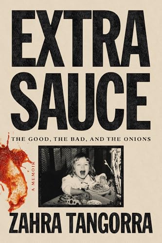 Extra Sauce: The Good, the Bad, and the Onions (Hardcover)