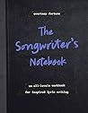 The Songwriter's Notebook by Courtney Fortune The Songwriter's Notebook by Courtney Fortune