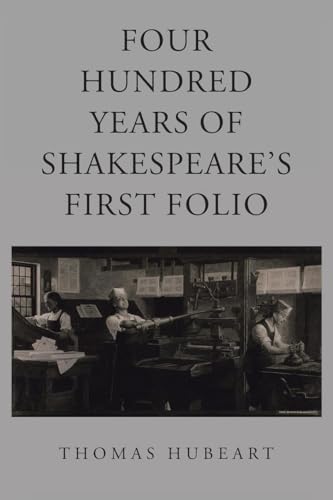 Four Hundred Years of Shakespeare's First Folio (Paperback)