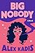 Big Nobody by Alex Kadis