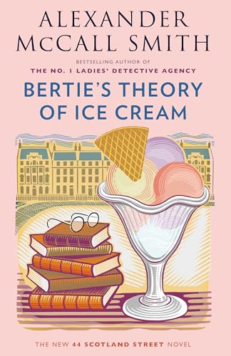 Bertie's Theory of Ice Cream (44 Scotland Street Series)