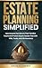 Estate Planning Simplified:...