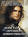 Planewalker: An Epic Fantasy Action Adventure Novel of Swords, Sorcery and Romance (The Odysseon Book 6)