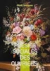 Poésies sociales des ouvriers: Anthologie poétique de l'engagement ouvrier entre justice sociale, voix populaire et transformation (French Edition)