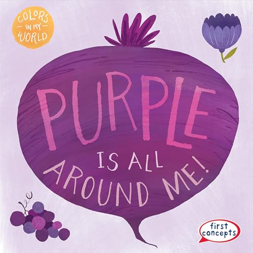 Purple Is All Around Me! (Colors in My World)