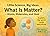 What is Matter? - Atoms, Mo...