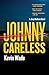 Johnny Careless: A Jeep Mullane Novel (The Jeep Mullane Series, 1)