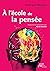 À l'école de la pensée by Matthew Lipman