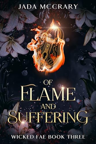 Of Flame and Suffering (Wicked Fae, #3)