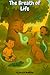 The Breath of Life: A journ...