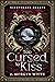 Too Cursed to Kiss by J. Morgyn White