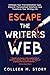 Escape the Writer’s Web by Colleen M. Story