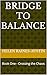 Bridge to Balance: Book One...
