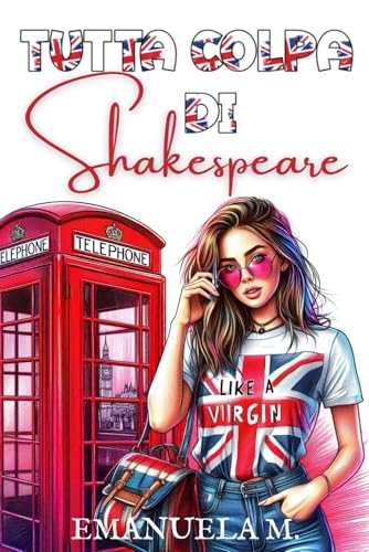 Tutta colpa di Shakespeare (Italian Edition)