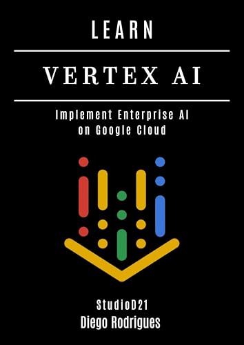 LEARN VERTEX AI: Implement Enterprise AI on Google Cloud (AI & Machine Learning ENG)