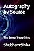 Autography by Source: The Law of Everything
