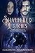Shattered Legacies: Formerl...