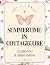 Summertime in Cottagecore by Amelia Wren