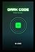 Dark Code Protocol: A Cyber-Thriller of Vigilante Justice and High-Stakes Espionage
