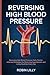 Reversing High Blood Pressu...