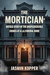 THE MORTICIAN: UN...