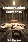 Embarrassing Moments