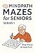 MindPath Mazes for Seniors:...