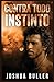 Contra todo instinto (Spanish Edition)