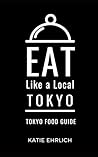 Eat Like a Local- Tokyo by Katie Ehrlich