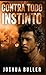 Contra todo instinto (Spanish Edition)