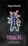 Trick: A Grumpy X Sunshine, Contemporary Romance (Haunted Midwest Hookups Book 3) Trick: A Grumpy X Sunshine, Contemporary Romance (Haunted Midwest Hookups Book 3)