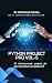 Python project pro VOL-5: 50 industry-ready projects for aspiring software professionals