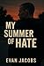 My Summer of Hate