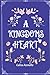 a kingdoms heart by Calisa Azmelle