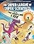 The Super-League of Super Scientists and the Time-Travelling T. Rex (The Super League of Super Scientists Book 2)