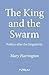 The King and the Swarm: Pol...