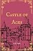 Castle of Ages by C.A. Taylor